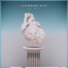 Sam Roberts Band - All Of Us, Vinyl (NEW)
