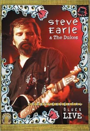 Steve Earl &amp; the Dukes - Transcendental Blues Live, DVD