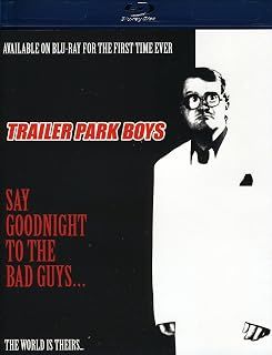 Trailer Park Boys: Say Goodnight To The Bad Guys, Blu-ray