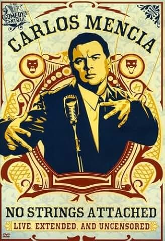Carlos Mencia: No Strings Attached - Live, Extended and Uncensored, DVD
