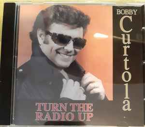 Bobby Curtola – Turn The Radio Up, CD