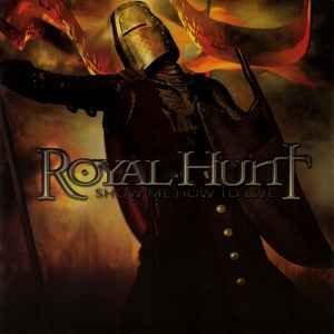 Royal Hunt – Show Me How To Live, CD