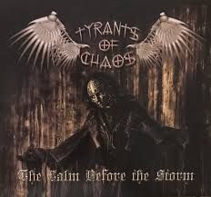 Tyrants Of Chaos - The Calm Before The Storm, CD