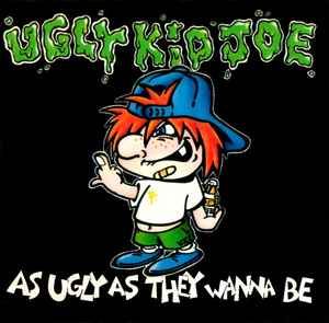 Ugly Kid Joe – As Ugly As They Wanna Be, CD