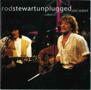 Rod Stewart With Special Guest Ronnie Wood – Unplugged ...And Seated, CD