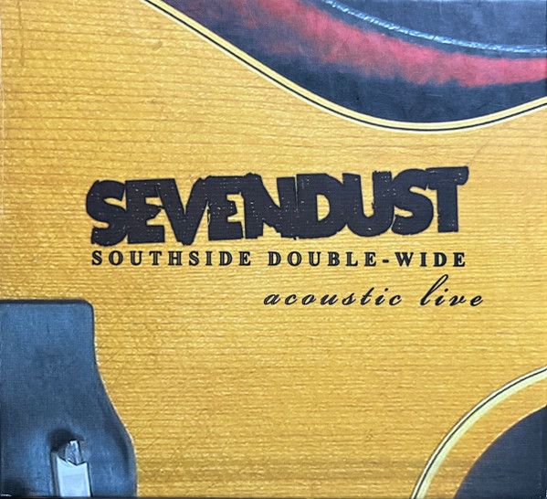 Sevendust – Southside Double-Wide Acoustic Live, CD