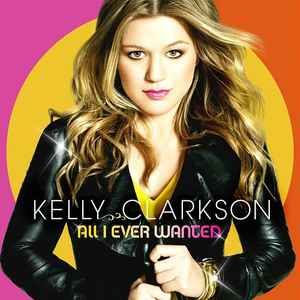 Kelly Clarkson -- All I Ever Wanted, CD