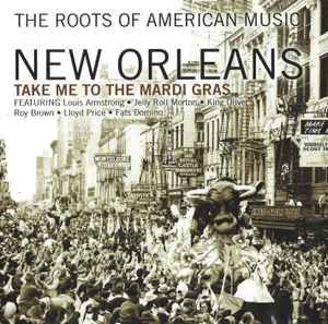 Various – The Roots Of American Music - New Orleans - Take Me To The Mardi Gras, CD