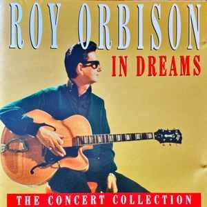 Roy Orbison – In Dreams: The Concert Collection, CD