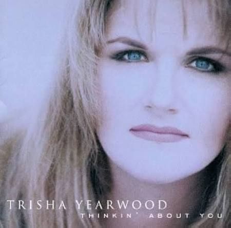 Trisha Yearwood - Thinkin' About You, CD