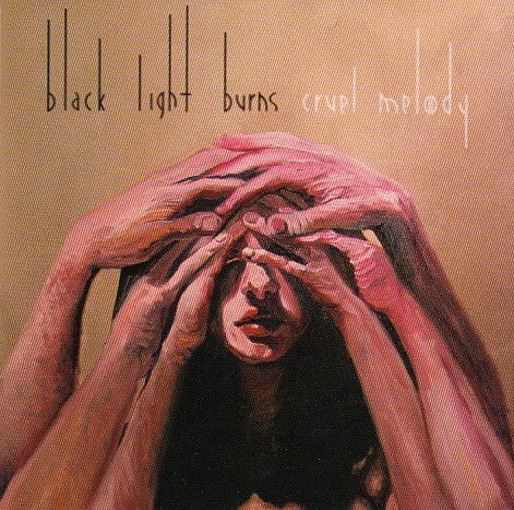 Black Light Burns – Cruel Melody, CD