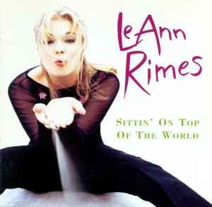 Leann Rimes - Sittin' On Top Of The World, CD
