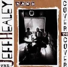 The Jeff Healey Band - Cover To Cover, CD