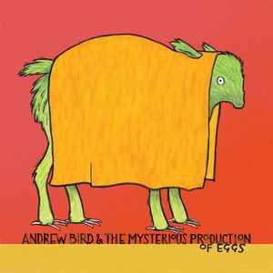 Andrew Bird – The Mysterious Production Of Eggs, CD