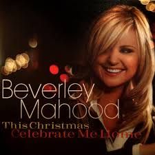 Beverley Mahood - This Christmas Celebrate Me Home, CD