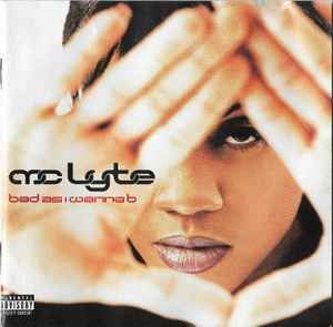 MC Lyte – Bad As I Wanna B, CD