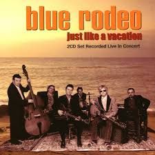 Blue Rodeo - Just Like A Vacation (2 CD), CD