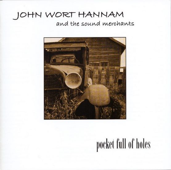 John Wort Hannam And The Sound Merchants – Pocket Full Of Holes, CD