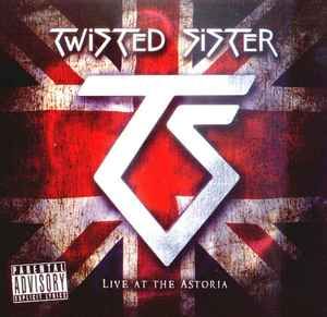 Twisted Sister – Live At The Astoria, CD