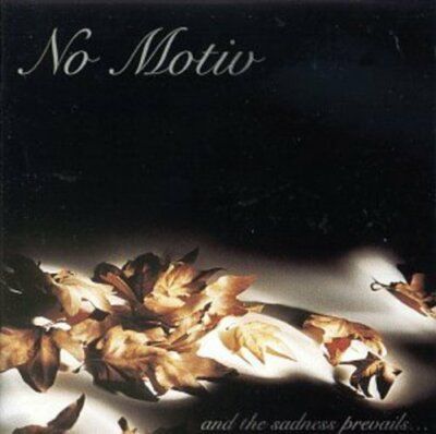 No Motiv - And The Sadness Prevails..., CD