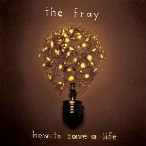 The Fray - How To Save A Life, CD