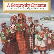 Various - A Noteworthy Christmas (Great Canadian Choirs Sing Holiday Favourites), CD