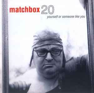 Matchbox 20 - Yourself And Someone Like You, CD