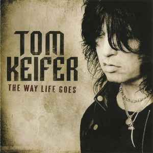 Tom Keifer – The Way Life Goes, CD