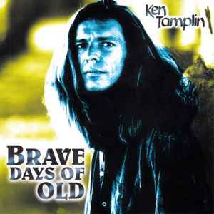 Ken Tamplin – Brave Days Of Old, CD