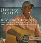Jimmy Buffett , With Clint Black, Kenny Chesney, Alan Jackson, Toby Keith And George Strait – Hey Good Lookin', CD