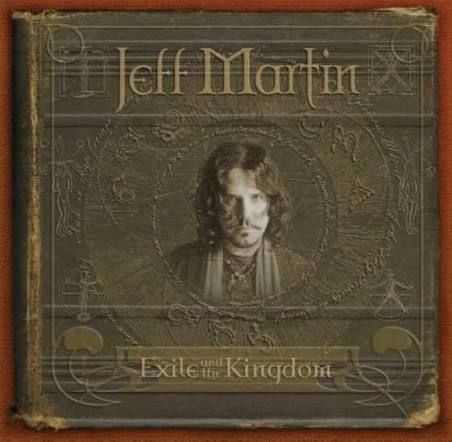 Jeff Martin - Exile And The Kingdom, CD