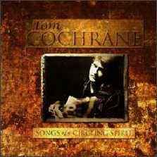 Tom Cochrane – Songs Of A Circling Spirit, CD