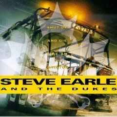 Steve Earle And The Dukes – Shut Up And Die Like An Aviator, CD