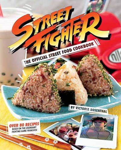 Street Fighter The Offical Street Food Cookbook
