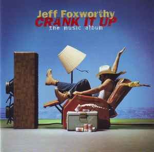 Jeff Foxworthy – Crank It Up: The Music Album, CD