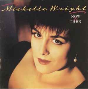 Michelle Wright - Now &amp; Then, CD