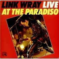 Link Wray – Link Wray Live At The Paradiso (G), Vinyl