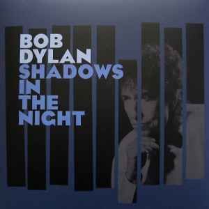Bob Dylan – Shadows In The Night (VG), Vinyl