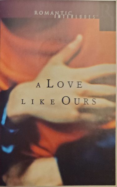 Unknown Artist – A Love Like Ours, Cassette
