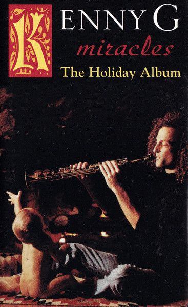 Kenny G – Miracles - The Holiday Album, Cassette