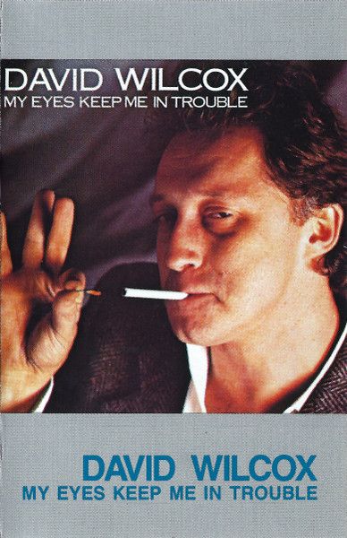 David Wilcox – My Eyes Keep Me In Trouble, Cassette