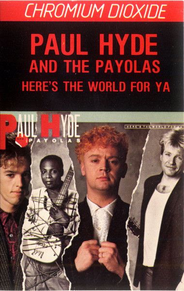 Paul Hyde And The Payola$ – Here's The World For Ya, Cassette