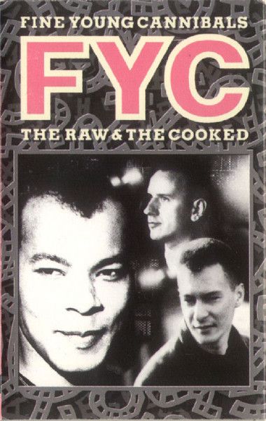 Fine Young Cannibals – The Raw &amp; The Cooked, Cassette