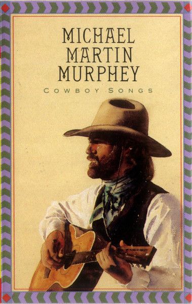 Michael Martin Murphey – Cowboy Songs, Cassette