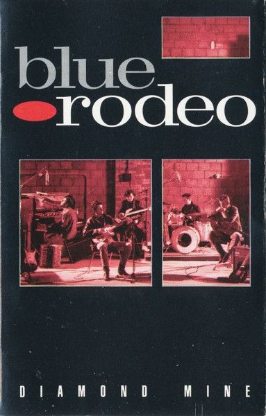 Blue Rodeo – Diamond Mine, Cassette