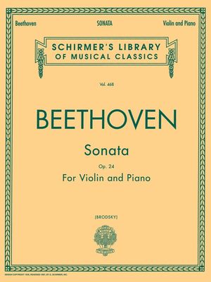 BEETHOVEN - SONATA OP 24 FOR VIOLIN/PIANO - Ludwig van Beethoven