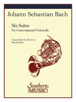 SUITES CELLOS TRANSCRIBED FOR HRN ED HOSS - BACH J S