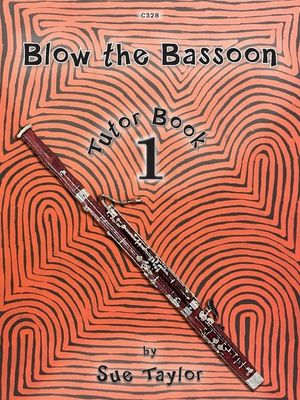 BLOW THE BASSOON BK 1 TUTOR BOOK - Sue Taylor