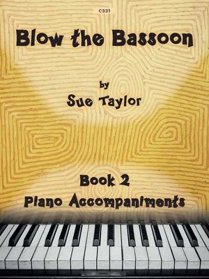 BLOW THE BASSOON BK 2 PIANO ACCOMPANIMENTS - Sue Taylor