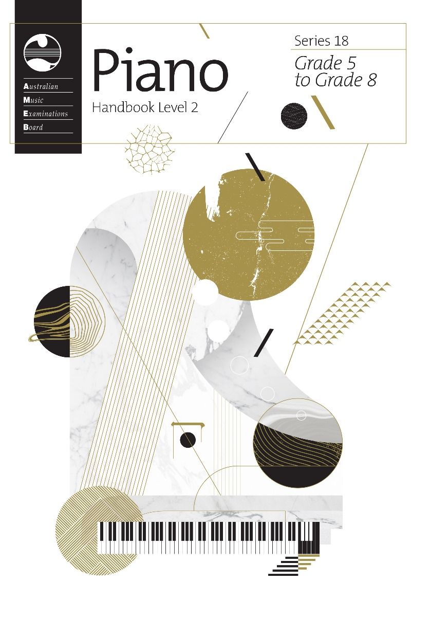 AMEB PIANO LEVEL 2 HANDBOOK SERIES 18 GRADE 5-8 AMEB PIANO LEVEL 2 HANDBOOK SERIES 18 GRADE 5-8